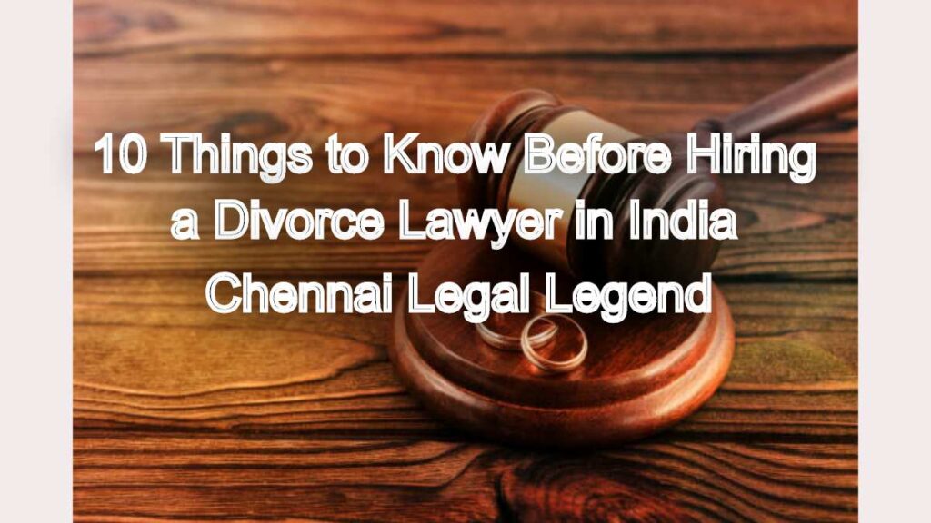 10 Things to Know Before Hiring a Divorce Lawyer in India